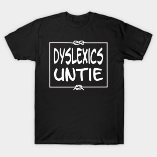 Dyslexics Untie T-Shirt